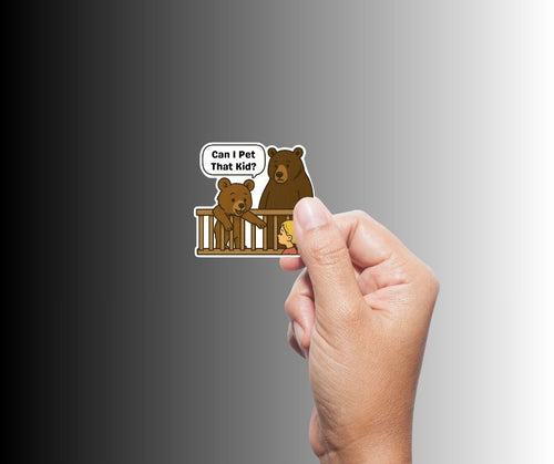 "Can I Pet That Kid?" Bear Cub Sticker